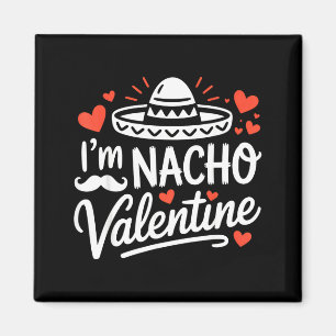 Íman Eu sou um valentine nacho humor engraçado de casai