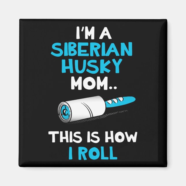 Íman Eu sou uma mãe siberiana husky é assim que eu faço (Frente)