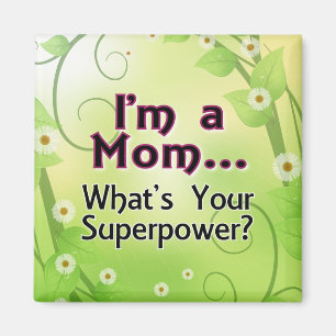 Íman Eu sou uma mamã… O que é sua superpotência
