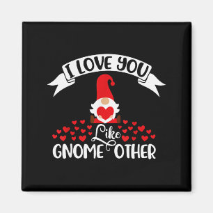 Íman Eu Te Amo Como Gnome Outro - Dia dos Namorados Gno