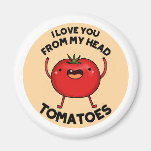 Íman Eu Te Amo De Minha Cabeça Tomates Engraçado Tomate