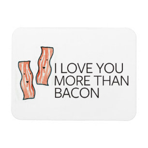 Íman Eu te amo mais do que o bacon