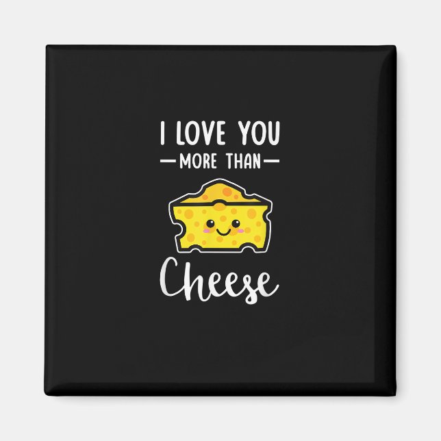 Íman Eu Te Amo Mais Que Queijo Divertido Kawaii Dia dos (Frente)