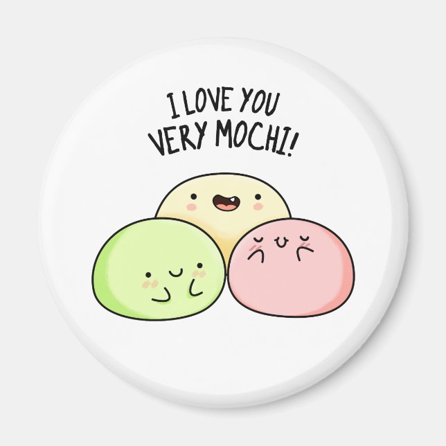 Íman Eu Te Amo Muito Mochi Comida Engraçado (Frente)