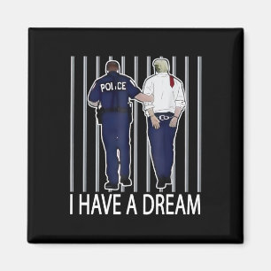 Íman Eu Tenho Um Sonho Divertido Frase da Polícia Trump