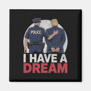 Íman Eu Tenho Um Sonho Divertido Frase da Polícia Trump