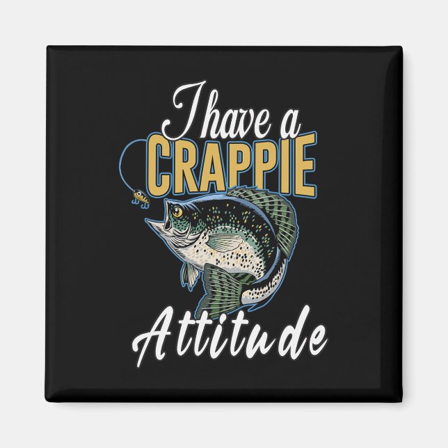 Íman Eu Tenho Uma Atitude De Pesca Crappie  (Frente)