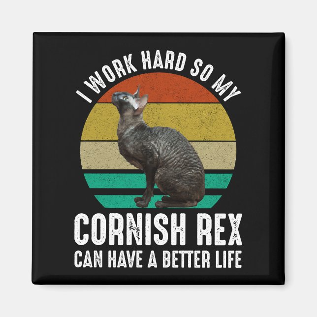 Íman Eu Trabalho Duro Para Que Meu Cornish Rex Tenha Um (Frente)