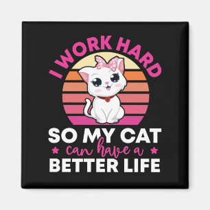 Íman Eu Trabalho Duro Para Que Meu Gato Tenha Uma Vida 