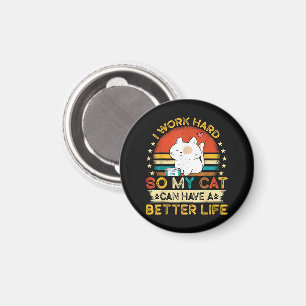Íman Eu Trabalho Duro Para Que Meu Gato Tenha Uma Vida 