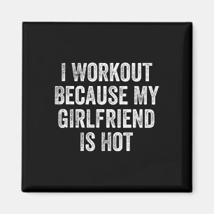 Íman Eu Trabalho Porque Meu Namorada É O Quente Gym Bod