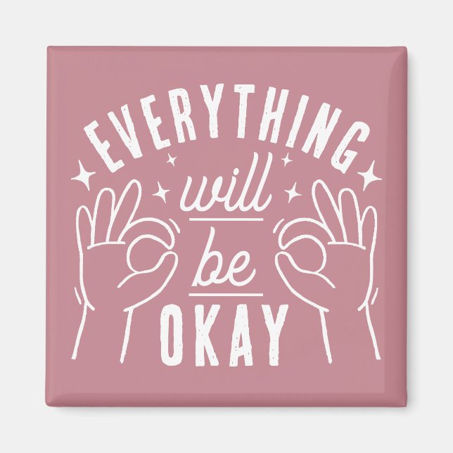 Íman Everything Will Be Okay Motivational Quote Magnet (Frente)