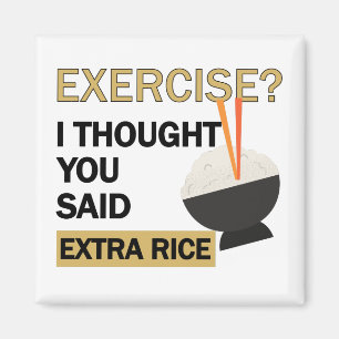 Íman Exercício Eu pensei que você disse Arroz Extra Eng