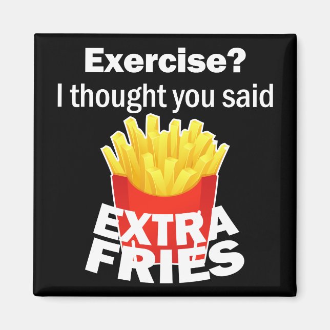 Íman Exercício eu pensei que você disse batatas fritas  (Frente)