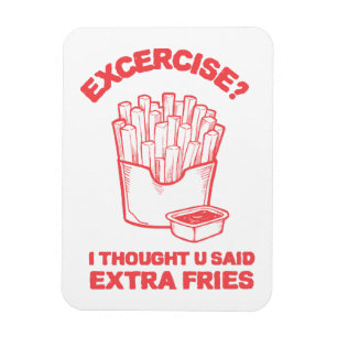 Íman Exercício Pensei que você disse batata frita extra