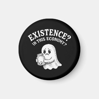 Íman Existência? Nesta economia? Boo, eu passo.