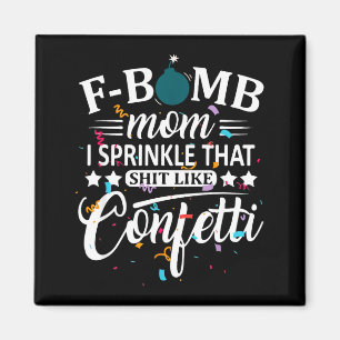Íman F bomba mamãe espalhe isso como confete engraçado
