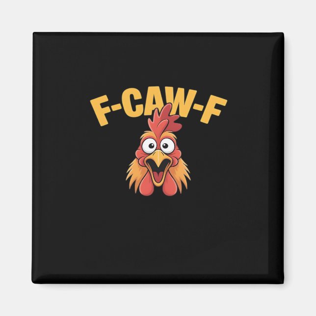 Íman F-Caw-F Chicken Funny Chicken Creative Graphic (Frente)