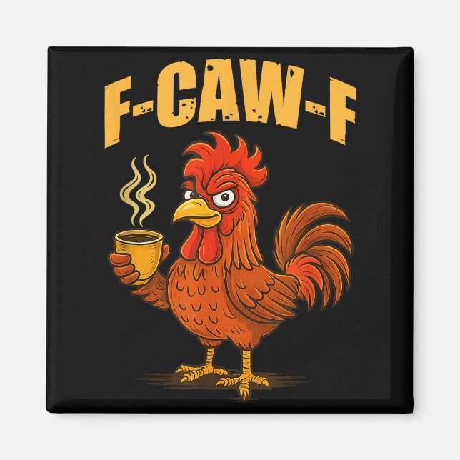 Íman F Caw F Coffee Chicken F Kawf Rooster Funny Bird F (Frente)
