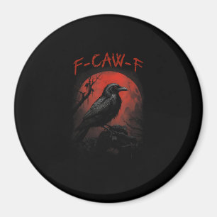 Íman F-Caw-F Corvo Engraçado Lua de Sangue Gótico Humor