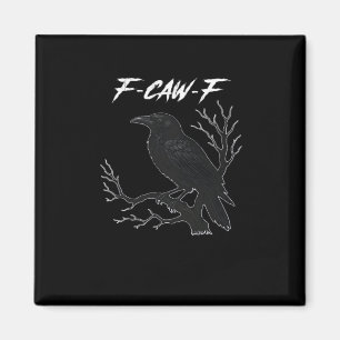 Íman F-Caw-F Corvo Estético Divertido Casual