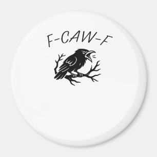 Íman F-Caw-F Corvo Raivoso Corvo Humor Gótico Engraçado