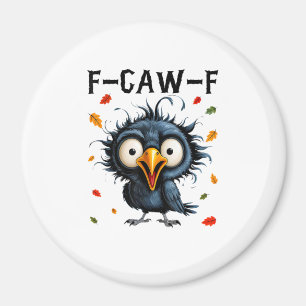 Íman F-Caw-F Corvo Trocadilho Pássaro Engraçado Grunge