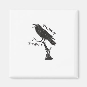 Íman F-Caw-F Corvo Trocadilho Pássaro Engraçado Grunge