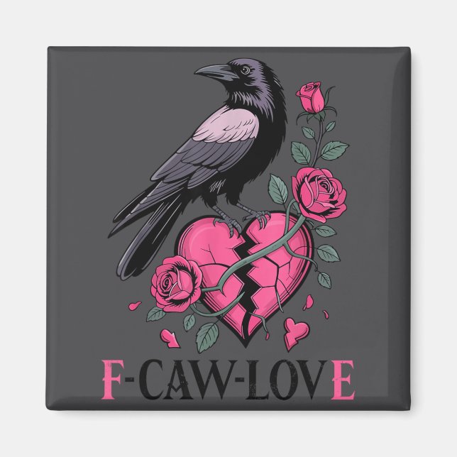 Íman F Caw F Crow Anti Valentine's Day Dark Gothic Brok (Frente)