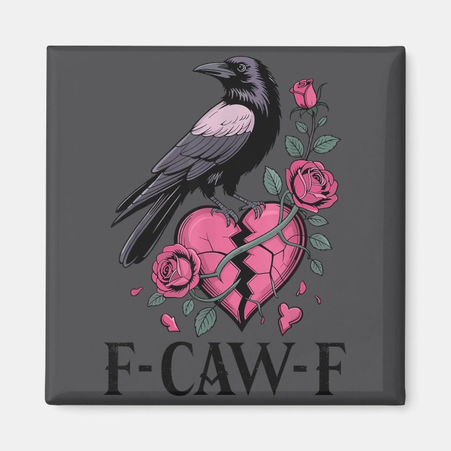 Íman F Caw F Crow Anti Valentine's Day Dark Gothic Brok (Frente)