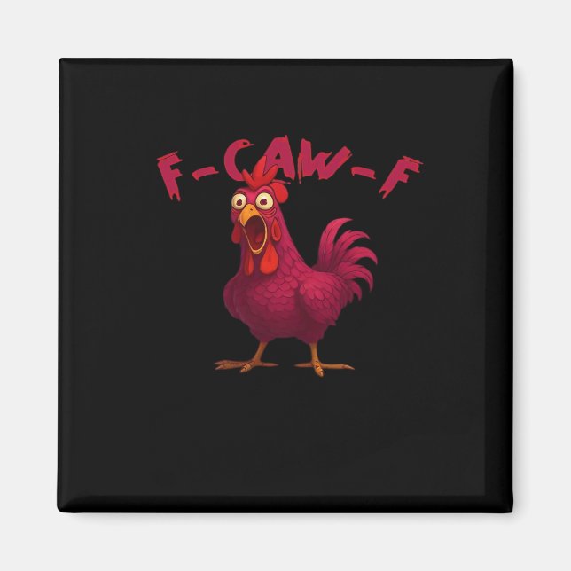 Íman F Caw F Funny Chicken Humor Creative Casual Style (Frente)