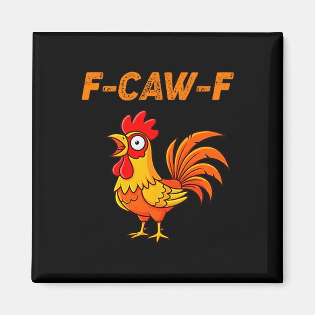 Íman F-caw-f Funny Chicken Humor Quote Rooster Meme  (Frente)