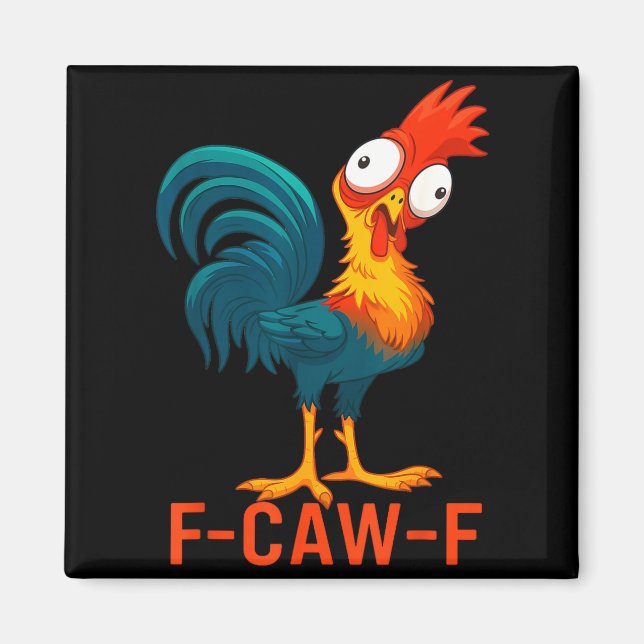 Íman F-caw-f Funny Chicken Humor Quote Rooster Meme  (Frente)