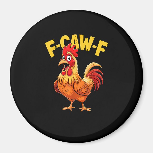Íman F Caw F Funny Quote Rooster Meme Lover Design (Frente)