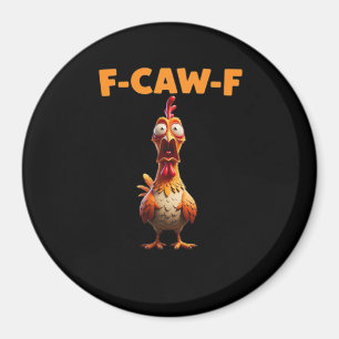 Íman F-Caw-F Galinha Engraçada Dizendo Frase de Galo Me