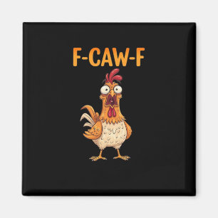 Íman F-Caw-F Galinha Engraçada Dizendo Frase Meme Galo