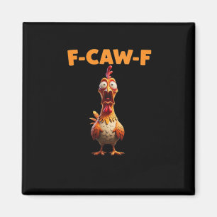 Íman F-Caw-F Galinha Engraçada Dizendo Frase Meme Galo 