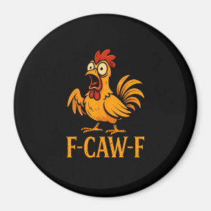 Íman F-Caw-F Humor de Frango Engraçado Meme de Frango A