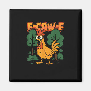 Íman F-Caw-F Humor Engraçado de Frango F-Caw-F Citação