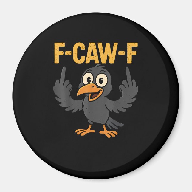 Íman F-Caw-F Sarcastic Joke Funny Crow Meme Humor (Frente)