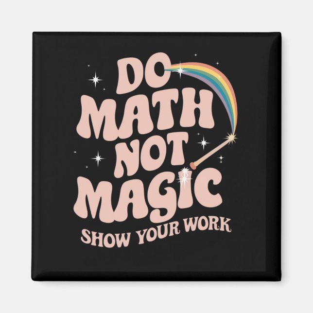 Íman Faça Cálculos Não Magia Professor de Matemática Di (Frente)