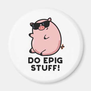 Íman Faça Coisas Cute Epic Pun