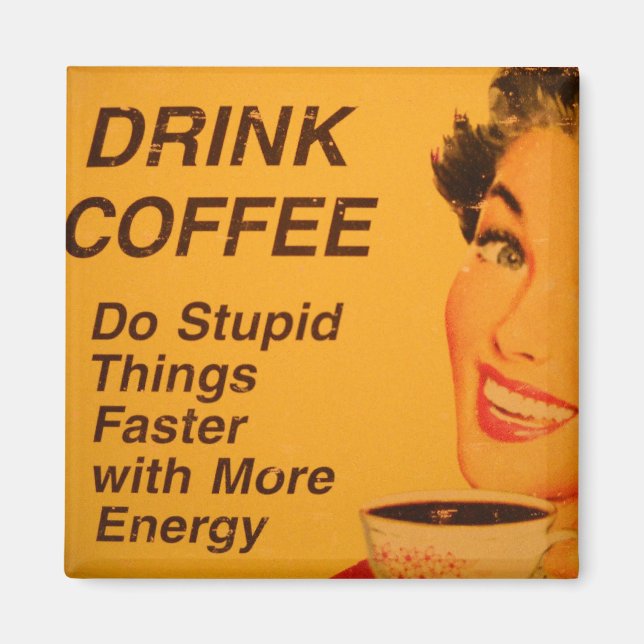 Íman Faça coisas estúpidas mais rápido (Frente)