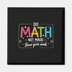 Íman Faça Matemática Não Magia Camisa Divertida de Prof