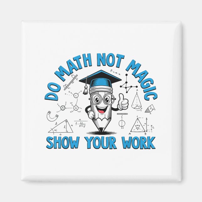 Íman Faça Matemática Não Magia Mostre Seu Trabalho Prof (Frente)