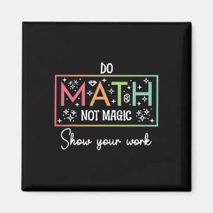 Íman Faça Matemática Não Magia Professor de Matemática