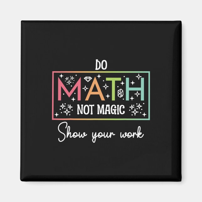 Íman Faça Matemática Não Magia Professor de Matemática  (Frente)