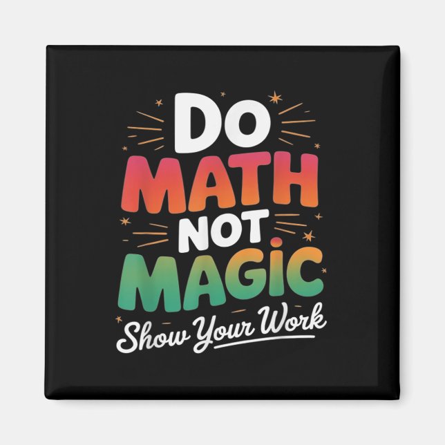 Íman Faça Matemática Não Magia Professor de Matemática  (Frente)