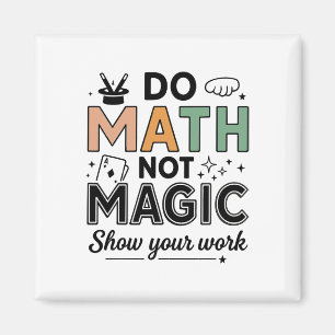Íman Faça Matemática Não Magia Professor de Matemática