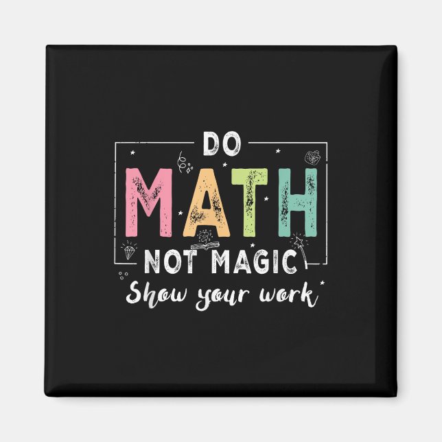 Íman Faça Matemática Não Magia Professor de Matemática  (Frente)